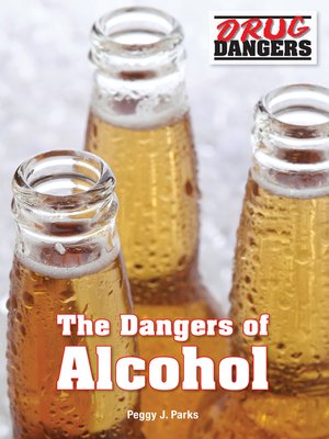 cover image of The Dangers of Alcohol